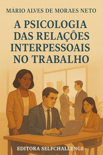 Capa do livro A Psicologia das Relações Interpessoais no Trabalho, de Dr. Mário Neto