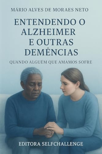 Capa do livro Entendendo o Alzheimer e outras Demências: Quando Alguém que Amamos Sofre