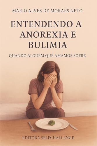 Capa do livro Entendendo a Anorexia e a Bulimia: Quando Alguém que Amamos Sofre