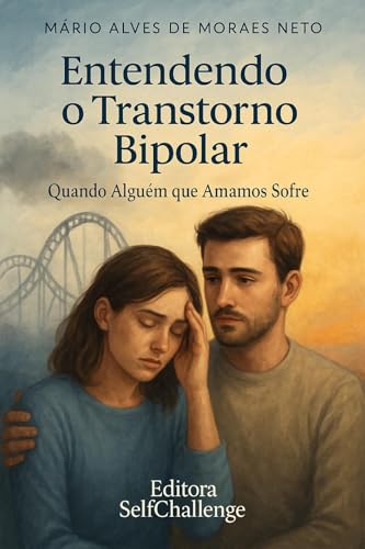 Capa do livro Entendendo o Transtorno Bipolar: Quando Alguém que Amamos Sofre